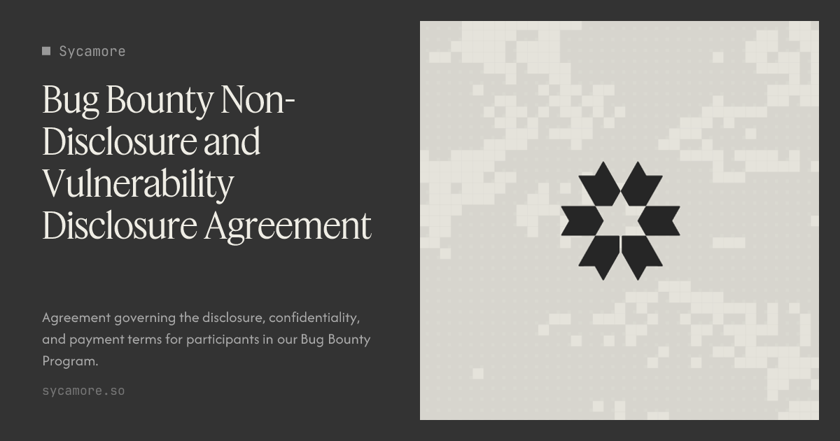 Bug Bounty Non-Disclosure and Vulnerability Disclosure Agreement / Sycamore